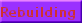 Rebuilding 