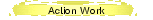 Action Work